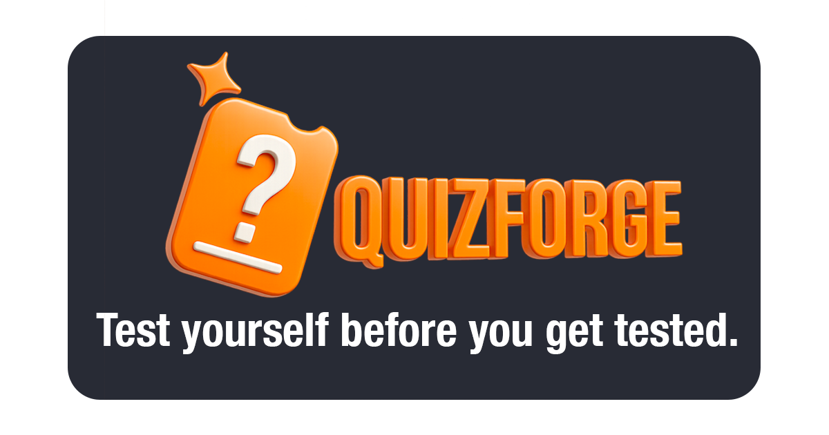 QuizForge - Test yourself before you get tested.